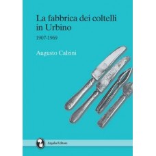 Calzini A. La fabbrica dei coltelli di Urbino